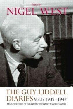 Guy Liddell Diaries, Volume I: 1939-1942