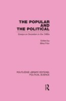 Popular and the Political Routledge Library Editions: Political Science Volume 43