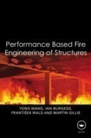 Performance Based Fire Engineering of Structures