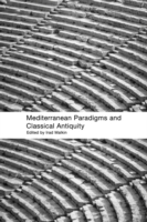 Mediterranean Paradigms and Classical Antiquity