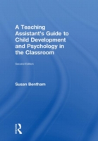 Teaching Assistant's Guide to Child Development and Psychology in the Classroom