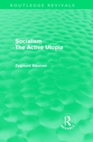 Socialism the Active Utopia (Routledge Revivals)