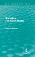 Socialism the Active Utopia (Routledge Revivals)