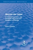 Beyond the Letter (Routledge Revivals) A Philosophical Inquiry into Ambiguity, Vagueness and Methaphor in Language