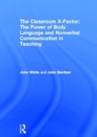 Classroom X-Factor: The Power of Body Language and Non-verbal Communication in Teaching