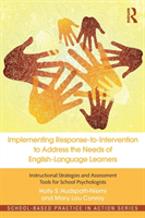 Implementing Response-to-Intervention to Address the Needs of English-Language Learners Instructional Strategies and Assessment Tools for School Psychologists