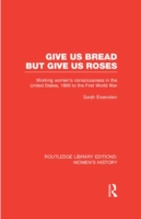 Give Us Bread but Give Us Roses