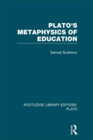 Plato 's Metaphysics of Education (RLE: Plato)