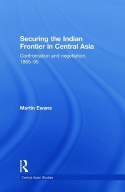 Securing the Indian Frontier in Central Asia