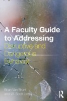 Faculty Guide to Addressing Disruptive and Dangerous Behavior