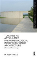 Towards an Articulated Phenomenological Interpretation of Architecture