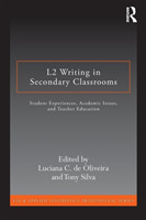 L2 Writing in Secondary Classrooms Student Experiences, Academic Issues, and Teacher Education
