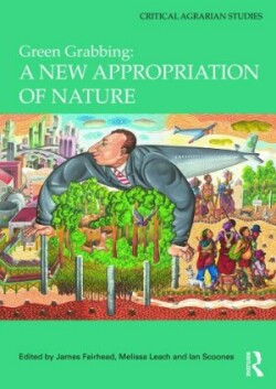 Green Grabbing: A New Appropriation of Nature