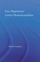 Gay Hegemony/ Latino Homosexualites