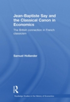 Jean-Baptiste Say and the Classical Canon in Economics