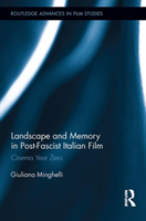 Landscape and Memory in Post-Fascist Italian Film