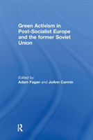 Green Activism in Post-Socialist Europe and the Former Soviet Union