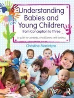 Understanding Babies and Young Children from Conception to Three