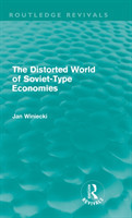 Distorted World of Soviet-Type Economies (Routledge Revivals)