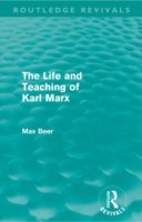 Life and Teaching of Karl Marx (Routledge Revivals)