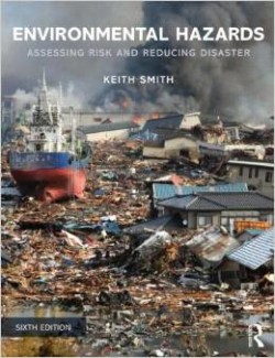 Environmental Hazards: Assessing Risk and Reducing Disaster*
