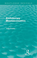 Evolutionary Macroeconomics (Routledge Revivals)