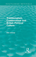 Traditionalism, Conservatism and British Political Culture (Routledge Revivals)