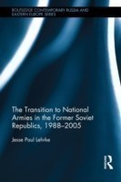 Transition to National Armies in the Former Soviet Republics, 1988-2005