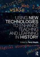 Using New Technologies to Enhance Teaching and Learning in History