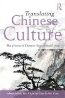 Translating Chinese Culture The process of Chinese--English translation