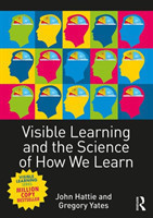 Visible Learning and the Science of How We Learn*