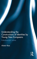 Understanding the Constructions of Identities by Young New Europeans