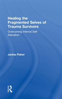 Healing the Fragmented Selves of Trauma Survivors