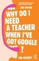 Why Do I Need a Teacher When I've got Google?: