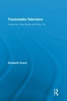 Transmedia Television : Audiences, New Media, and Daily Life