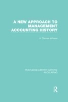 New Approach to Management Accounting History (RLE Accounting)