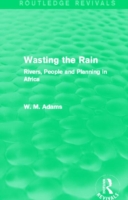 Wasting the Rain (Routledge Revivals)