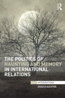 Politics of Haunting and Memory in International Relations