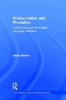 Pronunciation and Phonetics A Practical Guide for English Language Teachers