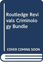 Routledge Revivals Criminology Bundle