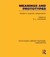 Meanings and Prototypes (RLE Linguistics B: Grammar) Studies in Linguistic Categorization