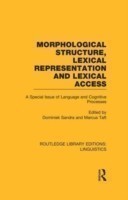Morphological Structure, Lexical Representation and Lexical Access (RLE Linguistics C: Applied Linguistics) A Special Issue of Language and Cognitive Processes