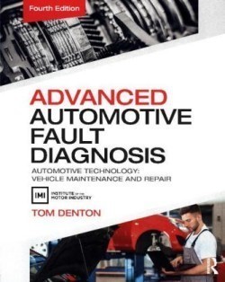 Advanced Automotive Fault Diagnosis Automotive Technology: Vehicle Maintenance and Repair*