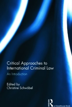 Critical Approaches to International Criminal Law