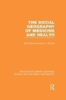 Social Geography of Medicine and Health (RLE Social & Cultural Geography)