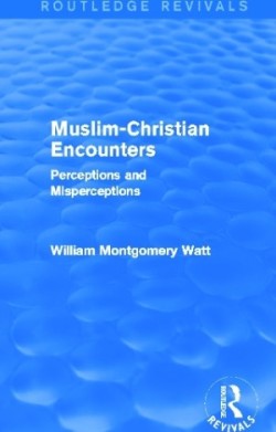 Muslim-Christian Encounters (Routledge Revivals)