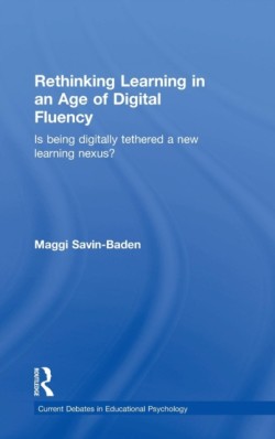 Rethinking Learning in an Age of Digital Fluency