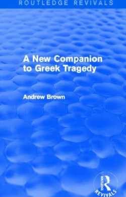 New Companion to Greek Tragedy (Routledge Revivals)