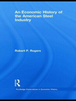 Economic History of the American Steel Industry