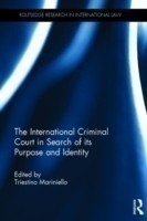 The International Criminal Court in Search of Its Purpose and Identity